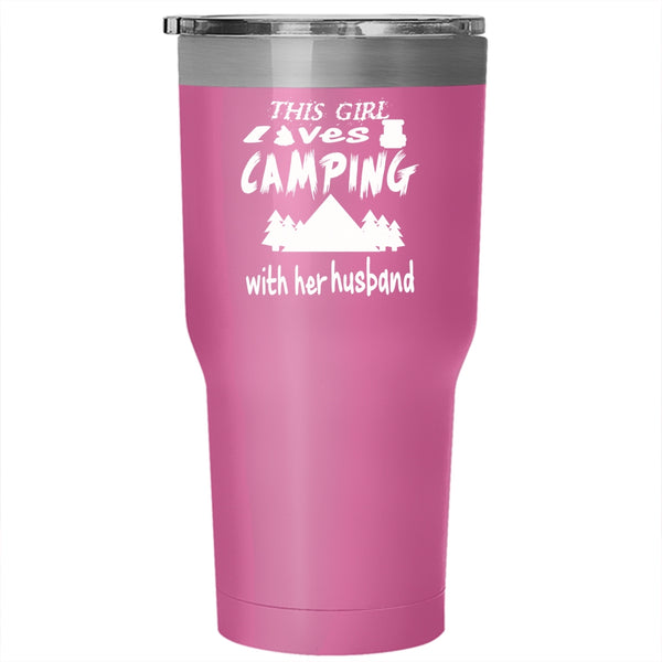 This Girl Loves Camping With Her Husband Tumbler 30 oz Stainless Steel, Married Travel Mug
