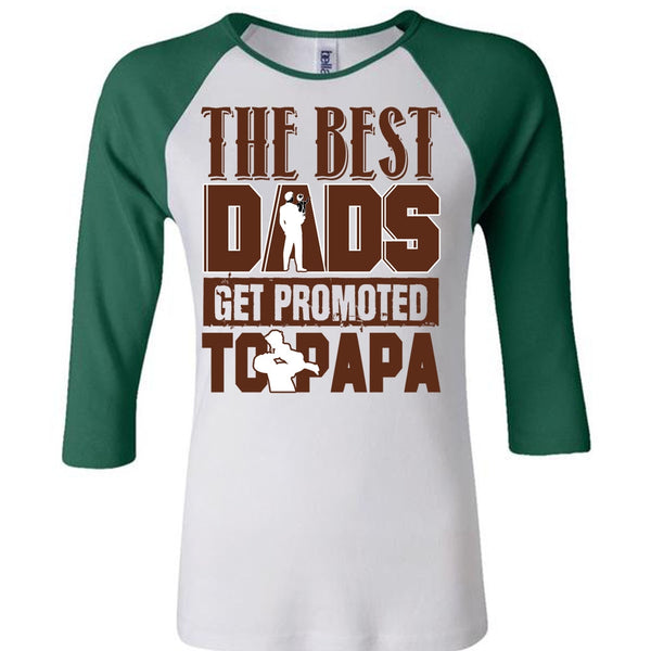 The Best Dads Get Promoted To Papa T Shirt, I Love Dad T Shirt, Awesome T-Shirts
