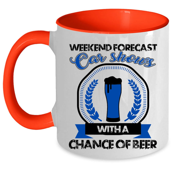 Chance Of Beer Coffee Mug, Weekend Forecast Car Shows Accent Mug
