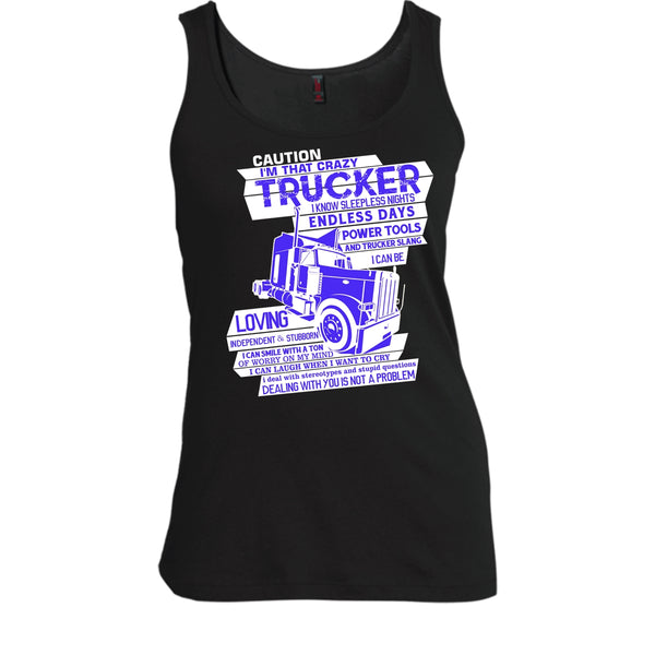 I'm That Crazy Trucker T Shirt, Coolest Trucker Tank Top