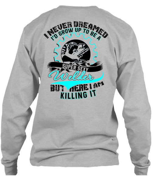 I'd Grow Up To Be A Welder T Shirt, I Love Welder T Shirt