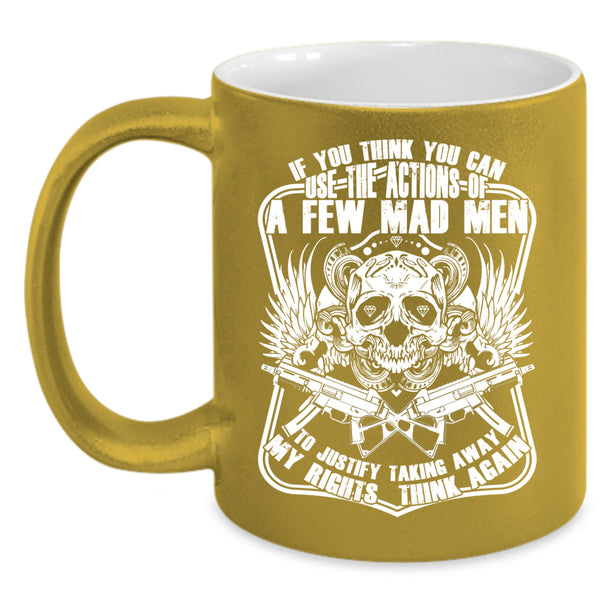 If You Think You Can Use The Actions Coffee Mug, Cool Coffee Cup