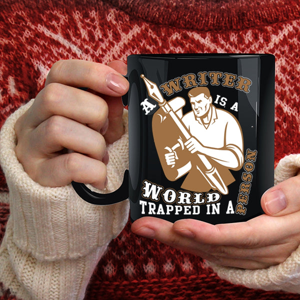 A Writer Is A World Trapped In A Person Coffee Mug, Cool Writer Coffee Cup