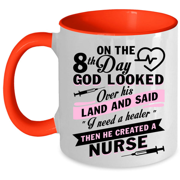 He Created A Nurse Coffee Mug, 8th Day God Looked Over His Land Accent Mug