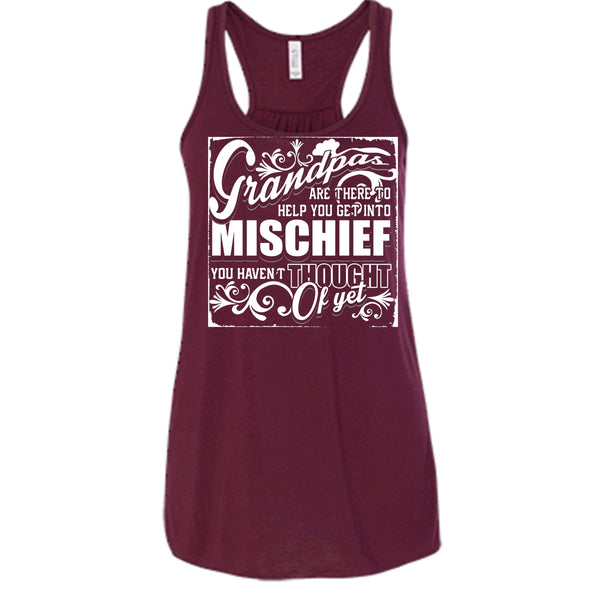 Grandpa Are There T Shirt, Help You Get Into Mischief Tank Top