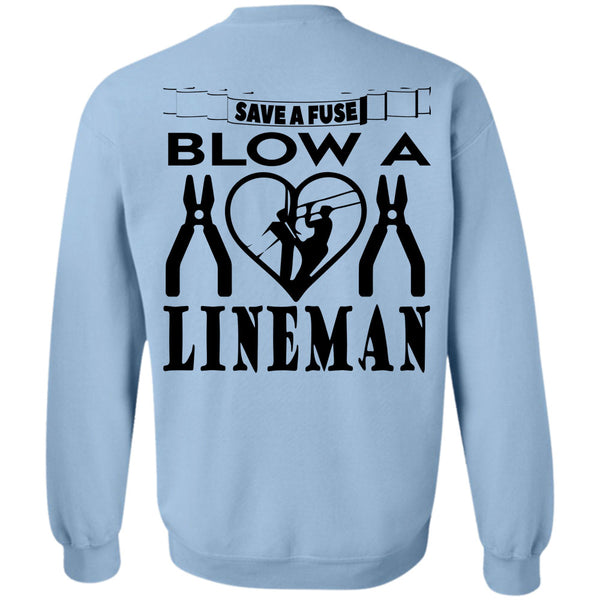 Being A Linemen T Shirt, Save A Fuse Blow A Lineman Sweatshirt