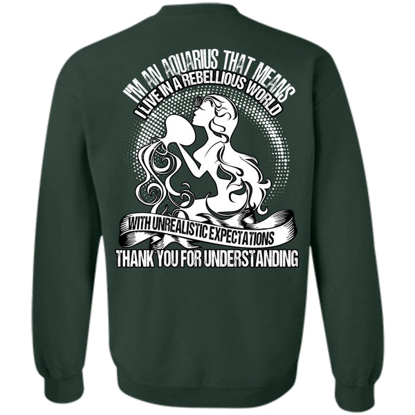 Thank You For Understanding T Shirt, I Love Aquarius Sweatshirt