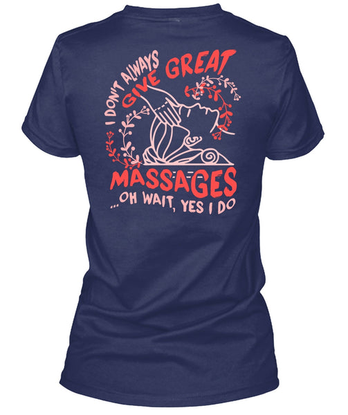 I Don't Always Give Great Massages T Shirt, My Favorite T Shirt