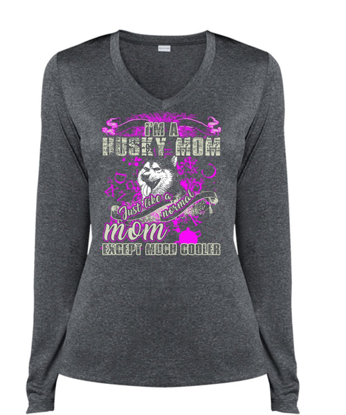 I'm A Husky Mom T Shirt, Just Like A Normal Mom T Shirt, Cool Shirt (Ladies LS Heather V-Neck)