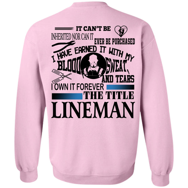 Being A Linemen T Shirt, I Own It Forever The Title Lineman Sweatshirt