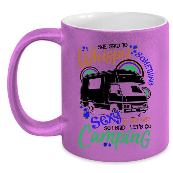 Cute Gift For Camper Coffee Mug, I Said Let's Go Camping Accent Mug