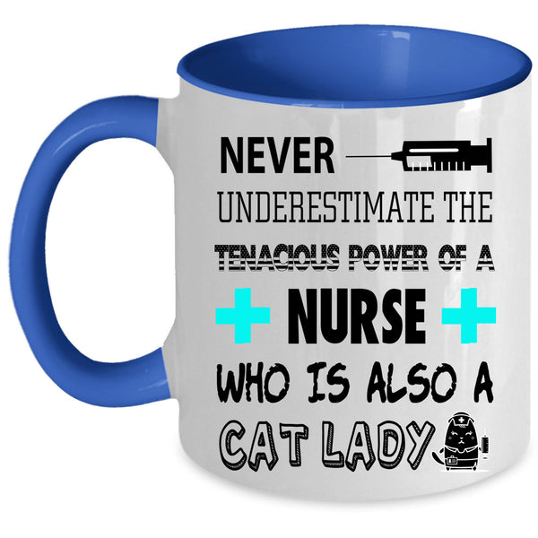 Cat Lady Coffee Mug, The Tenacious Power Of A Nurse Accent Mug