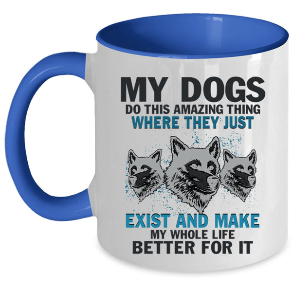 Cute Dogs Coffee Mug, My Dogs Do This Amazing Thing Accent Mug