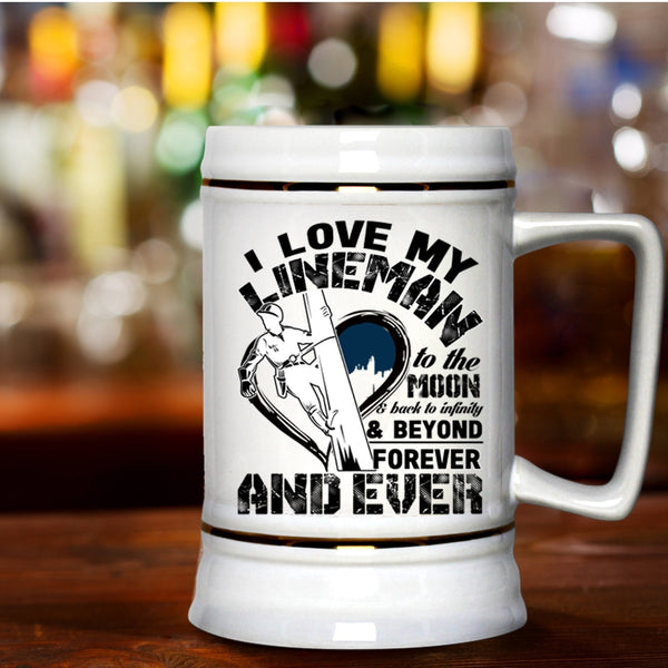 I Love My Lineman Beer Stein 22oz, I Love My Lineman To The Moon And Back Beer Mug