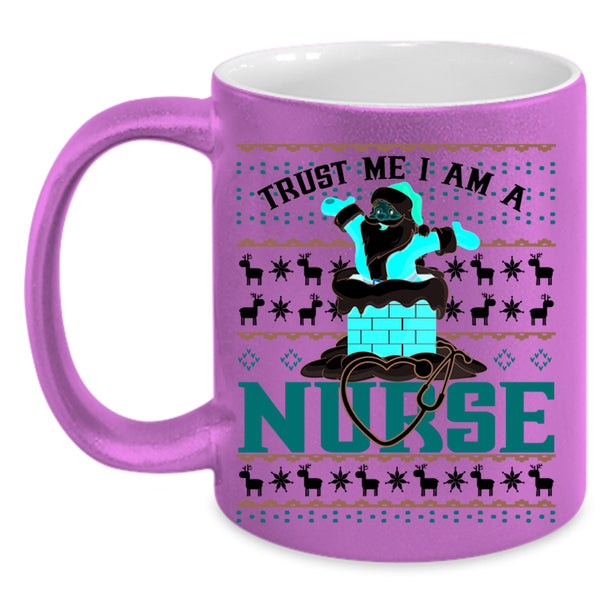 Christmas For Nurses Coffee Mug, Trust Me I Am A Nurse Accent Mug