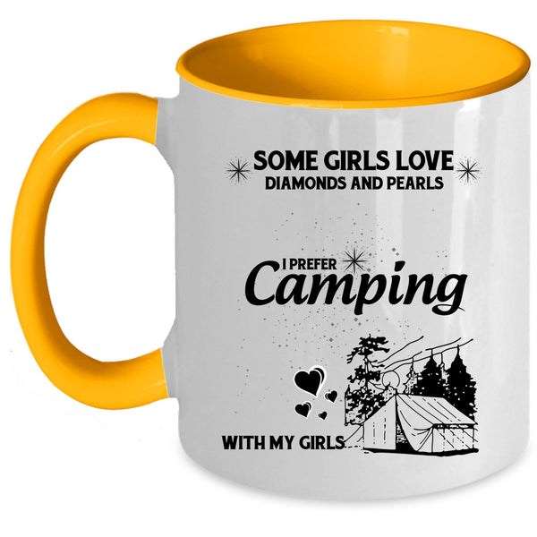 I Prefer Camping With My Girls Coffee Mug, Some Girls Love Diamonds And Pearls Accent Mug