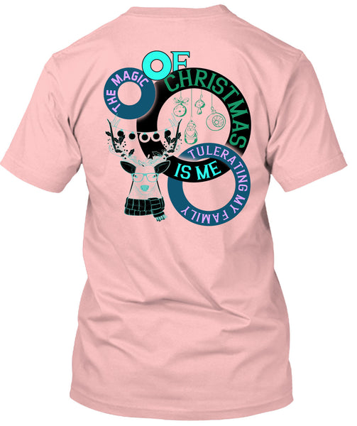 The Magic Of Christmas Is Me Tolerating My Family T Shirt, Winter Holiday T Shirt