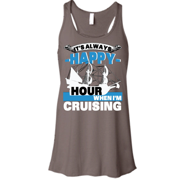 It's Always Happy Hour T Shirt, When I'm Cruising T Shirt, Cool T Shirt