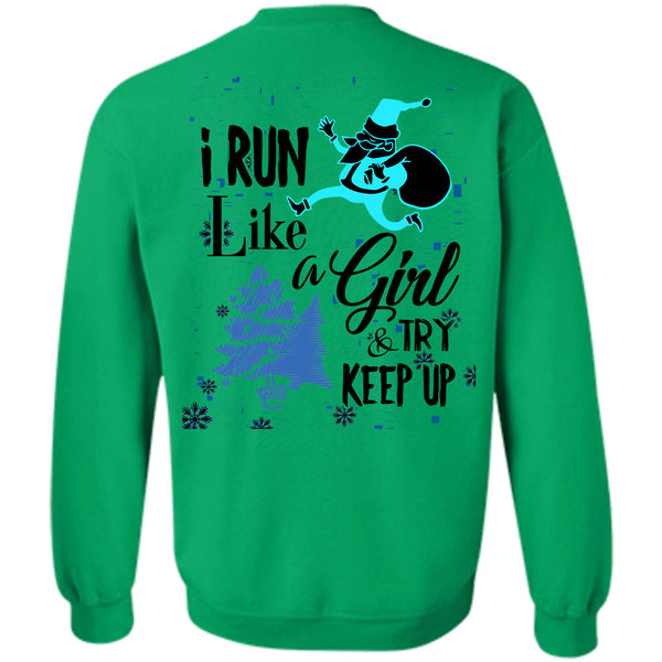 Christmas Family Vacation T Shirt, I Run Like A Girl And Try Keep Up Sweatshirt