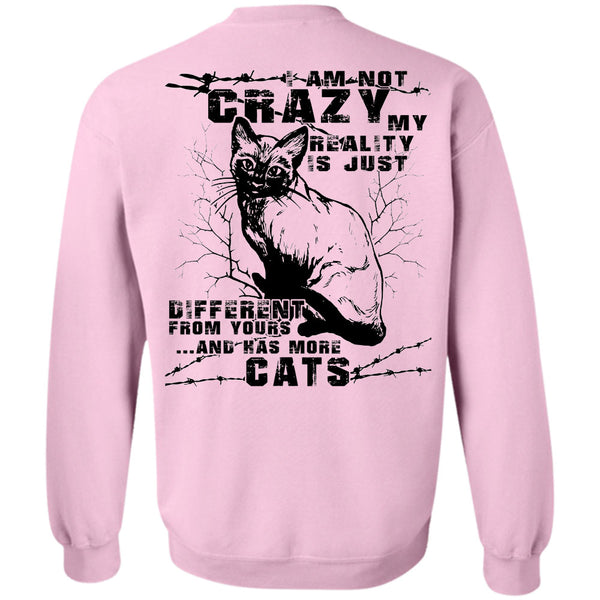 I Love Cats T Shirt, I Am Not Crazy Sweatshirt