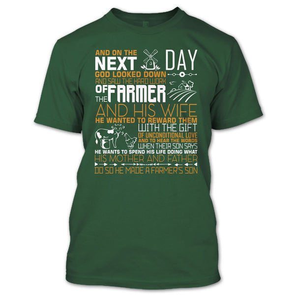 The Hard Work Of The Farmer T Shirt, He Made A Farmer's Son T Shirt