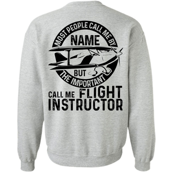 Being A Flight Instructor T Shirt, Important Call Me Flight Instructor Sweatshirt