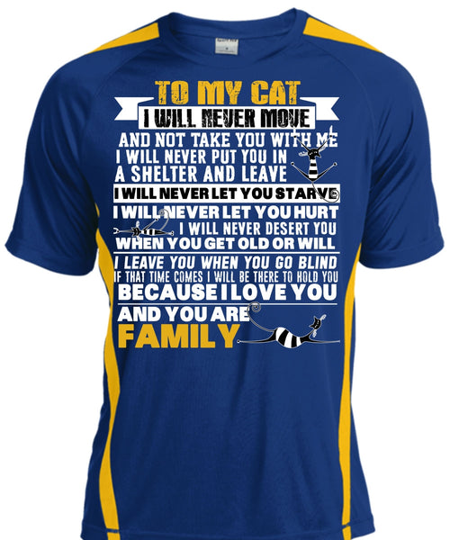 To My Cat I Will Never Move T Shirt, You Are Family T Shirt, Cool Shirt