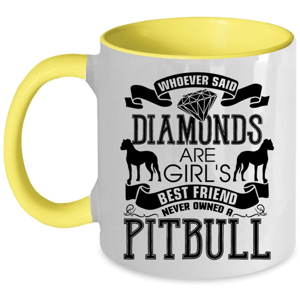 Never Owned A Pitbull Coffee Mug, Diamonds Are Girl's Best Friend Accent Mug