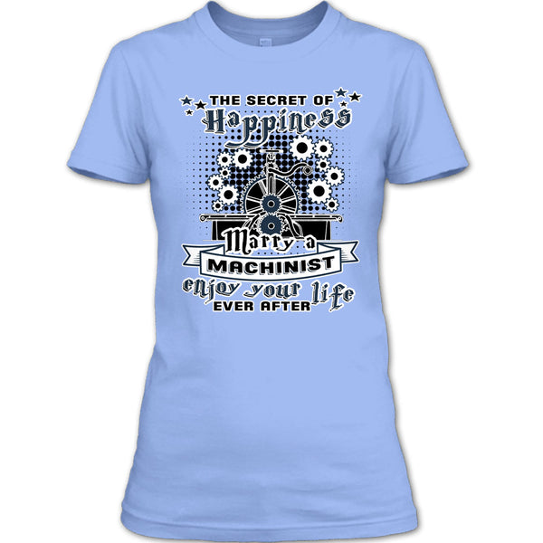 The Secret Of Happiness T Shirt, Coolest Machinist Husband T Shirt