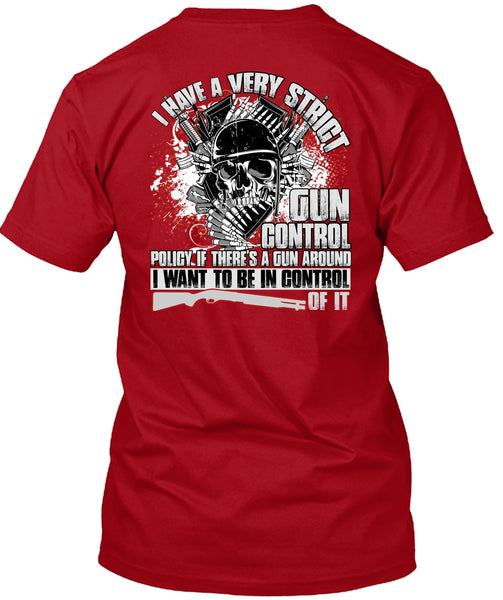 I Have A Very Strict Gun Control T Shirt, Being A Veteran T Shirt