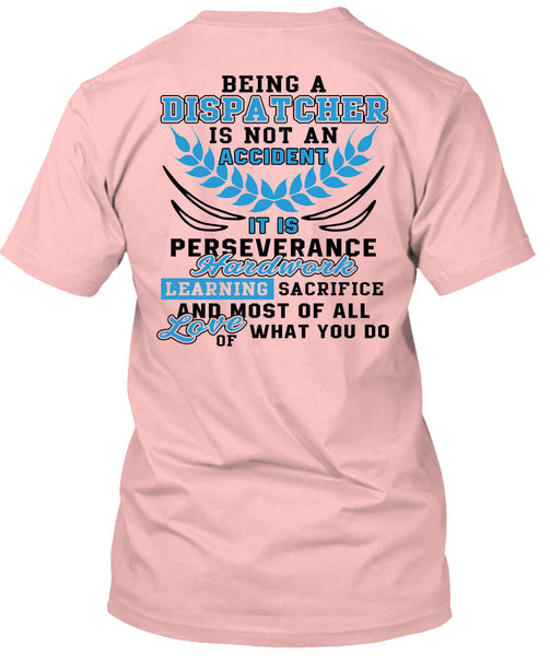 Being A Dispatcher Is Not An Accident T Shirt, I Love Dispatcher T Shirt