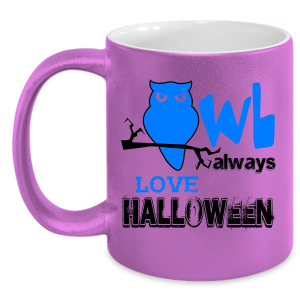 Cool Halloween Coffee Mug, Owl Always Love Halloween Accent Mug