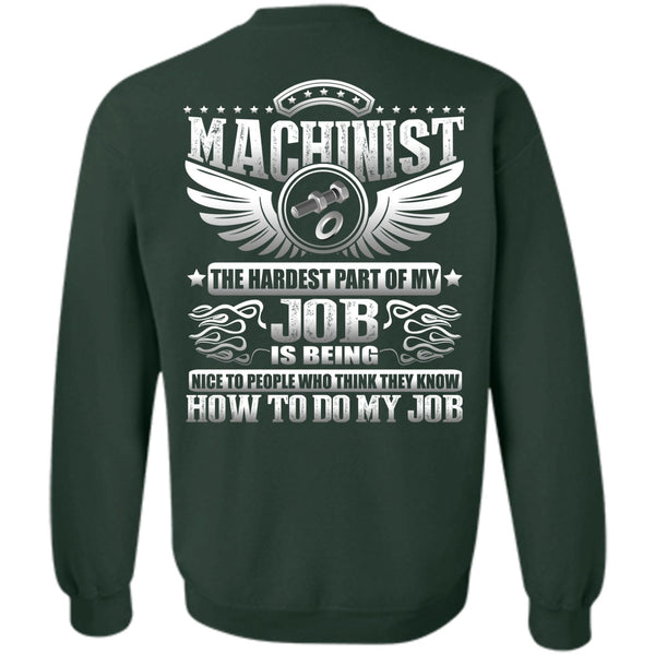 Being Machinist T Shirt, I Love Machinist Sweatshirt