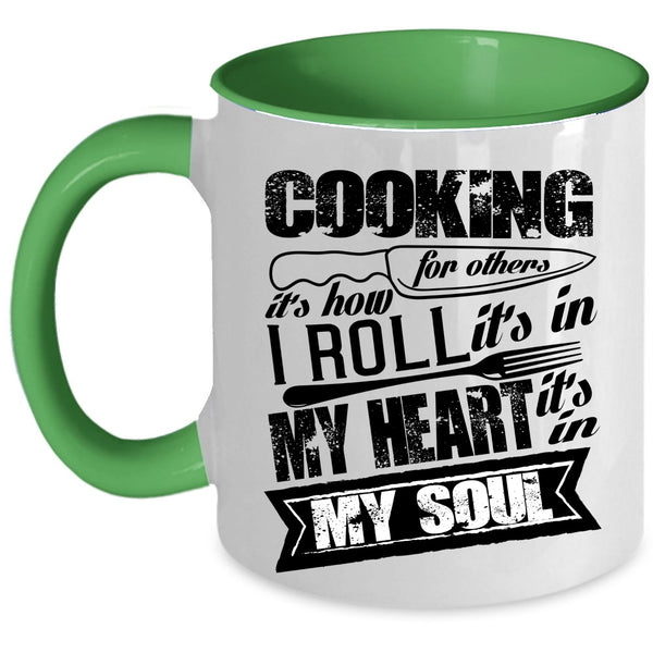It's In My Heart It's In My Soul Coffee Mug, Cooking For Others Accent Mug