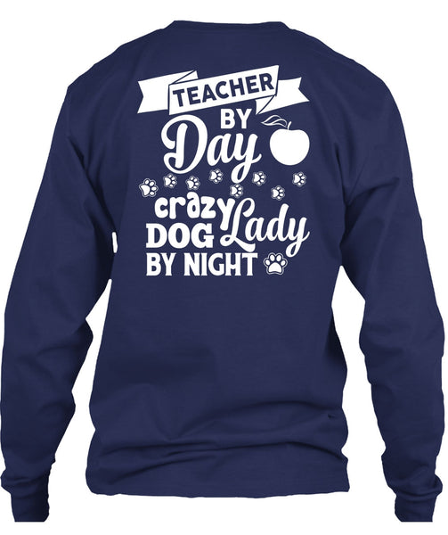 Teacher By Day T Shirt, Crazy Dog Lady By Night T Shirt