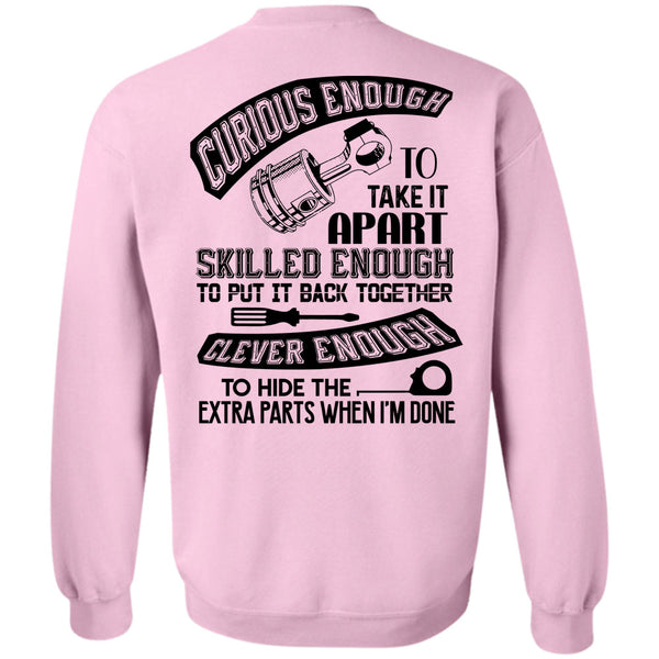 Being A Mechanic T Shirt, Curious Enough To Take It Apart Sweatshirt