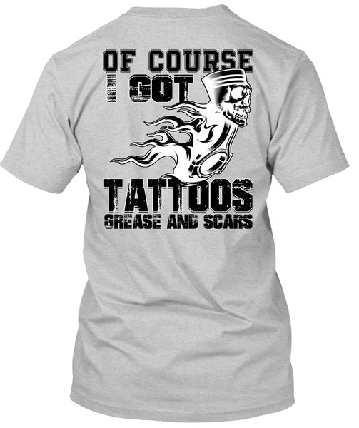 I Got Tattoos Grease T Shirt, Being A Mechanic T Shirt
