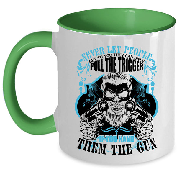 Funny Gift For Gunner Coffee Mug, Never Let People Get To You Accent Mug