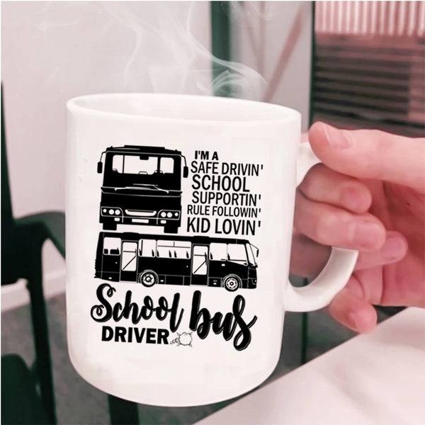 Safe Driving School Supporting Coffee Mug, I'm A School Bus Driver Cup