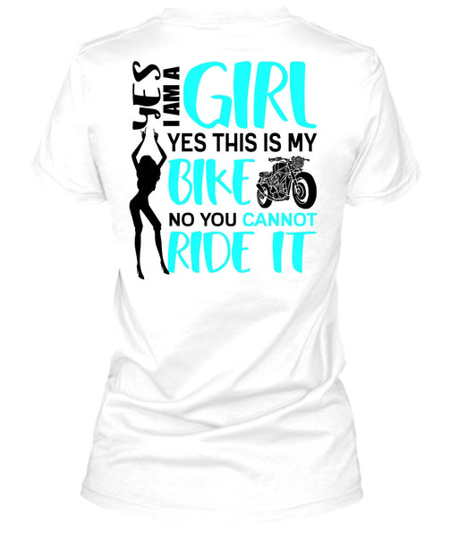 I Am A Girl T Shirt, You Can't Ride It T Shirt