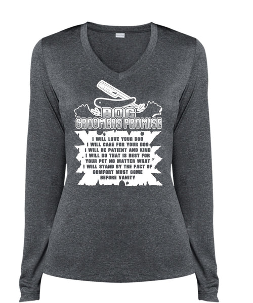 Dog Groomers Promise I Will Love Your Dog T Shirt, Life T Shirt (Ladies LS Heather V-Neck)