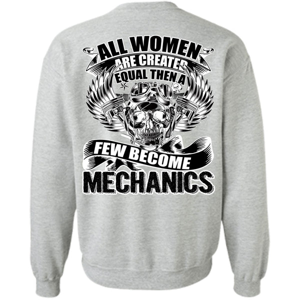 I Love Mechanic T Shirt, Few Become Mechanics Sweatshirt