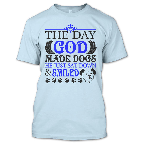 The Day God Made Dog T Shirt, I Love My Dog T Shirt