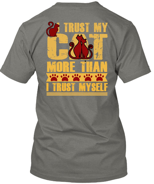 I Trust My Cat More T Shirt, I Trust Myself T Shirt