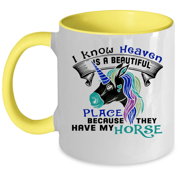 They Have My Horse Coffee Mug, I Know Heaven Is A Beautiful Place Accent Mug