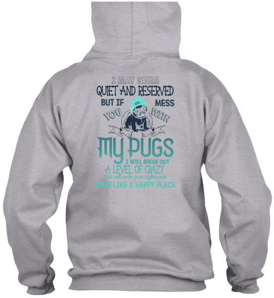 You Mess With My Pugs T Shirt, I Love Dogs T Shirt