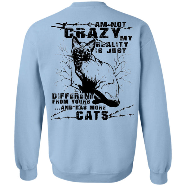 I Love Cats T Shirt, I Am Not Crazy Sweatshirt