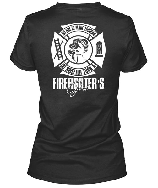 Sweetest Than A Firefighter's Girl T Shirt, Being A Firefighter T Shirt