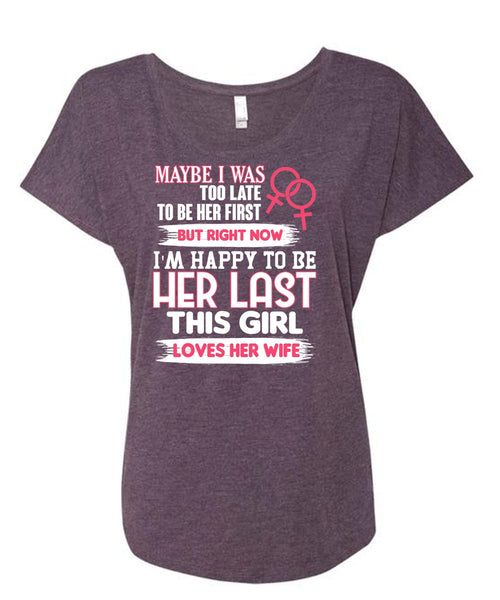 This Girl Loves Her Wife T Shirt, I'm Happy T Shirt, Cool Shirt (Ladies' Triblend Dolman Sleeve)