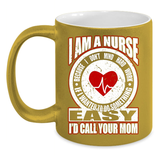 I Am A Nurse Coffee Mug, Best Gift For Nurses Coffee Cup